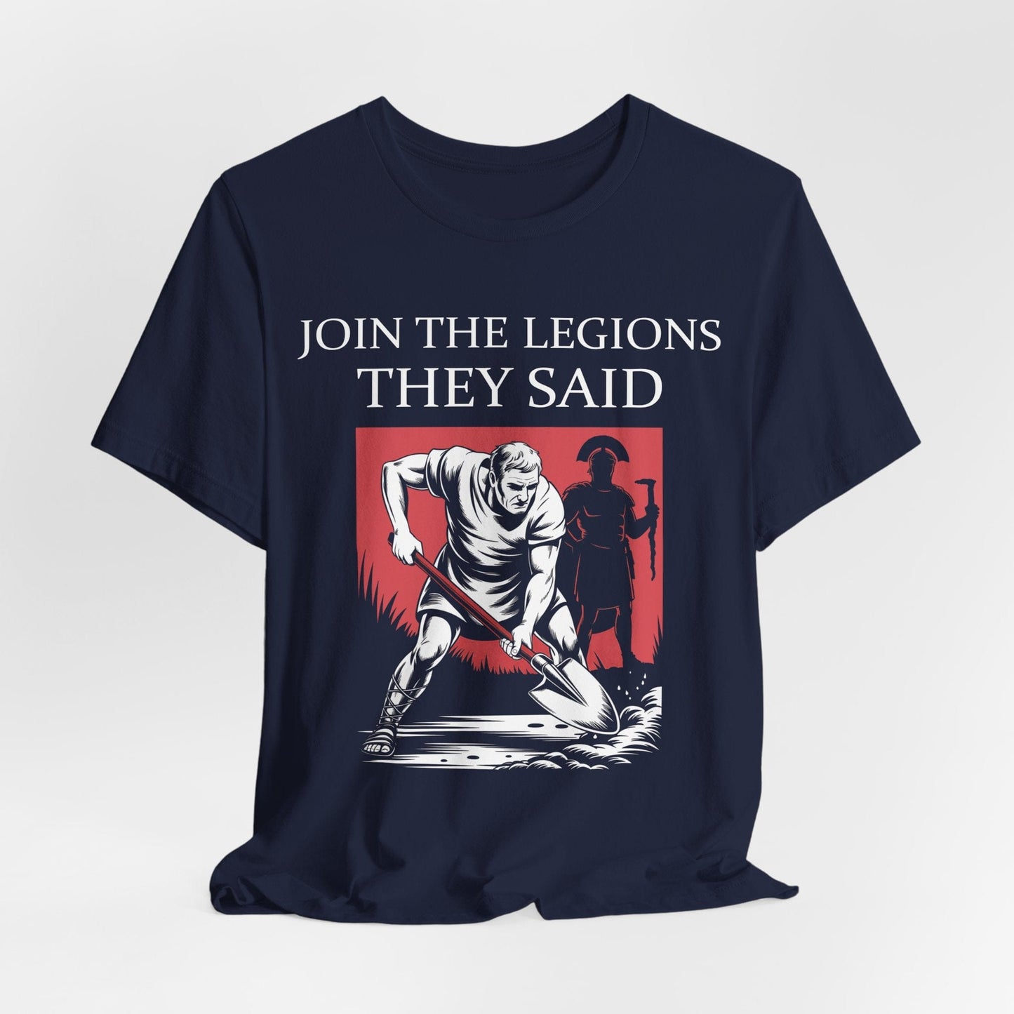 Navy / S Join the Legions They Said - Funny Roman History T-Shirt