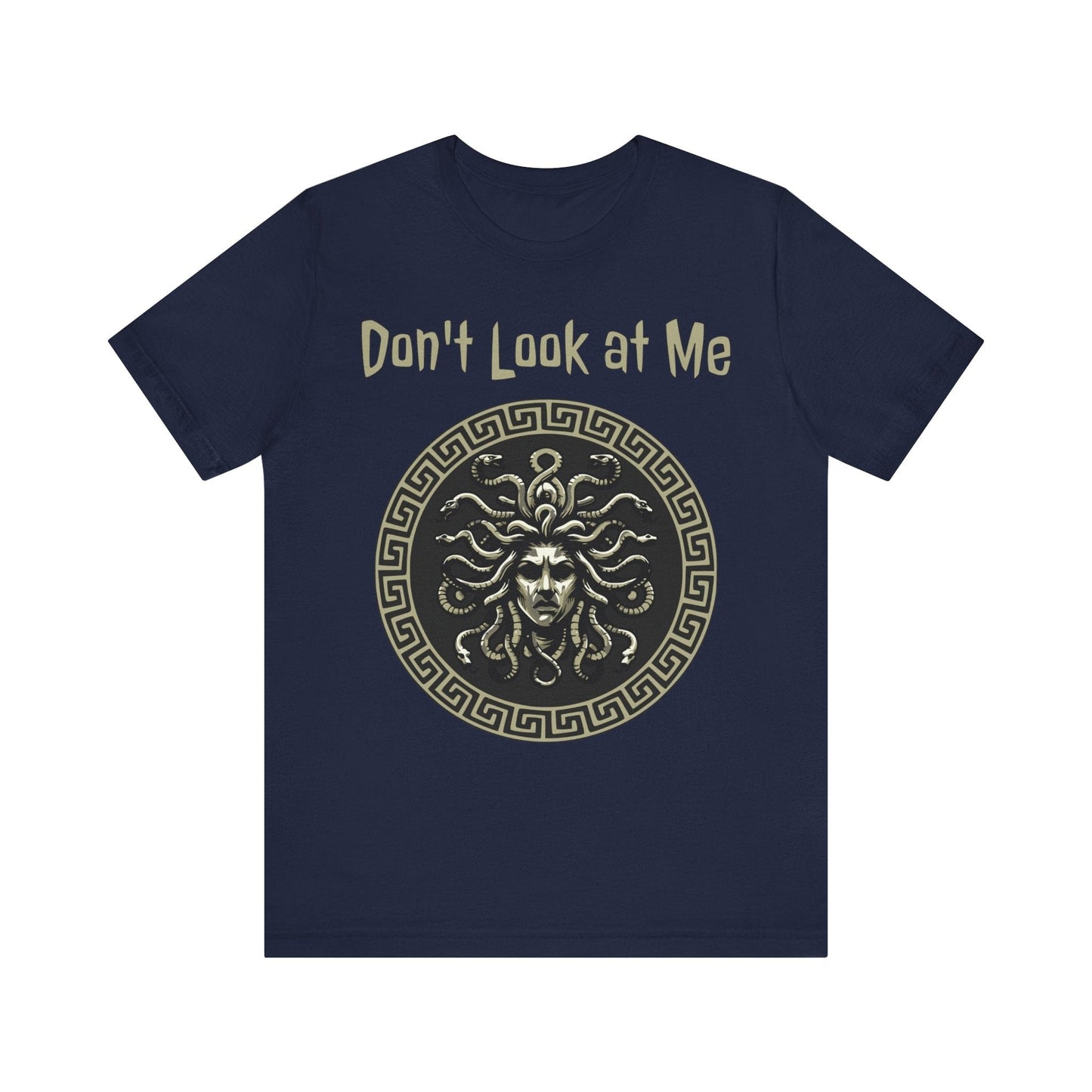 Navy / S Medusa - Don't Look at Me - Funny Greek Mythology T-shirt