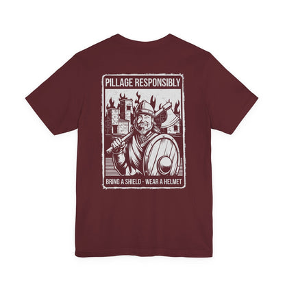 Pillage Responsibly Double Sided T-Shirt