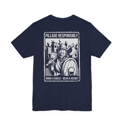 Pillage Responsibly Double Sided T-Shirt