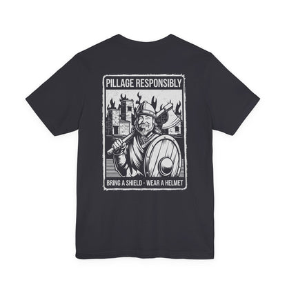 Pillage Responsibly Double Sided T-Shirt