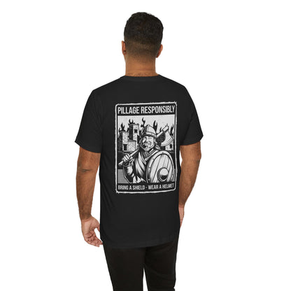 Pillage Responsibly Double Sided T-Shirt