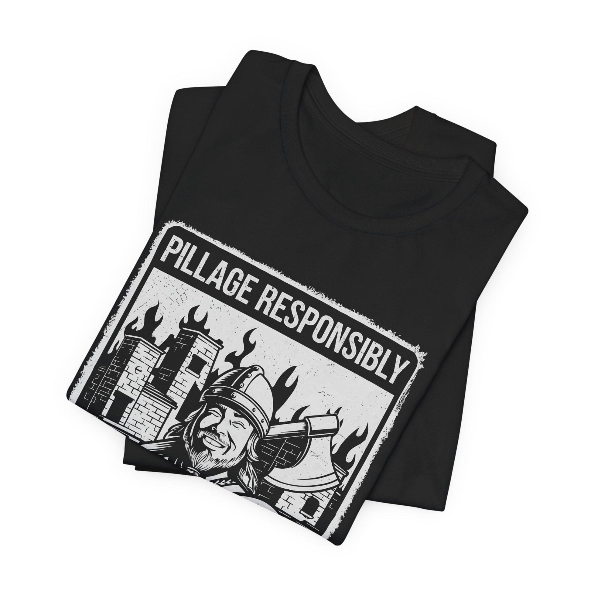 Pillage Responsibly T-Shirt