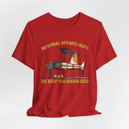 Red / S Internal Affairs Dept. Mummification - Funny Ancient Egypt T-Shirt