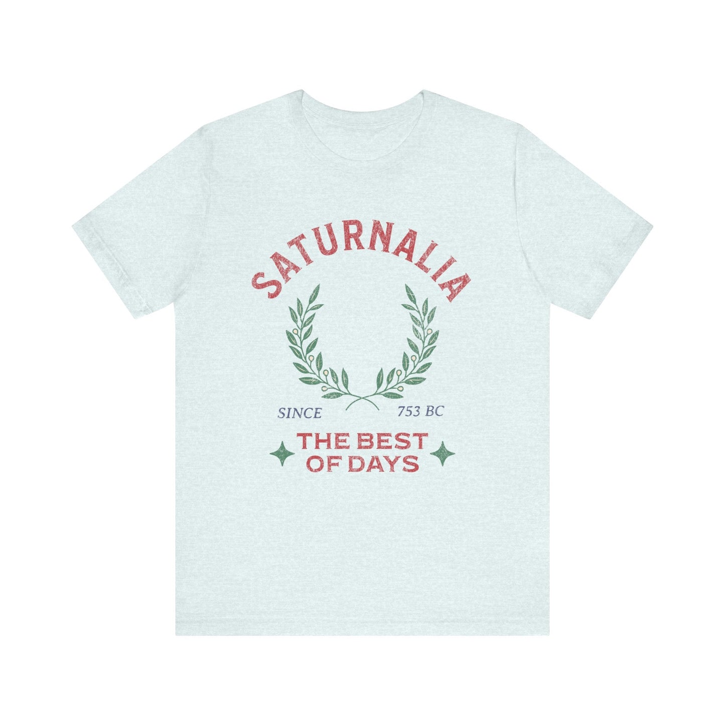 Saturnalia - Ancient Roman Holiday - The Best of Days - Santurnalia T-shirt