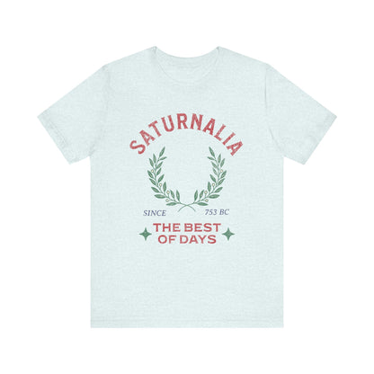 Saturnalia - Ancient Roman Holiday - The Best of Days - Santurnalia T-shirt