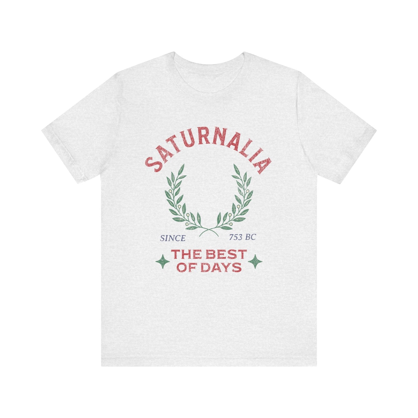 Saturnalia - Ancient Roman Holiday - The Best of Days - Santurnalia T-shirt