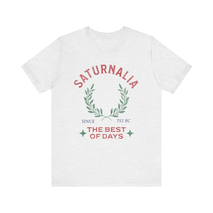 Saturnalia - Ancient Roman Holiday - The Best of Days - Santurnalia T-shirt