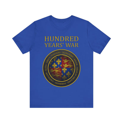 True Royal / S Battles of the Hundred Years' War T-Shirt