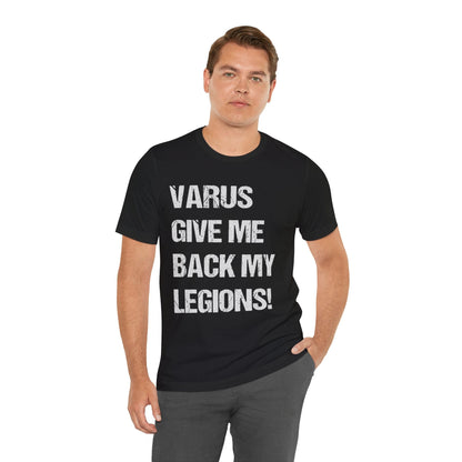 Varus Give Me Back My Legions T-Shirt