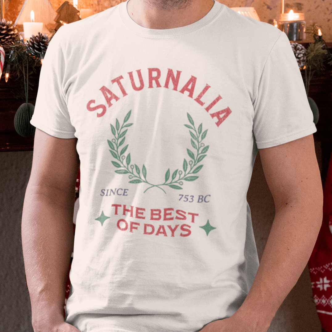 White / S Saturnalia - Ancient Roman Holiday - The Best of Days - Santurnalia T-shirt