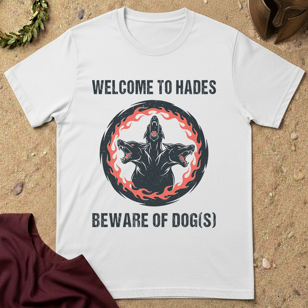 Welcome to Hades - Beware of Dog(s) T-Shirt